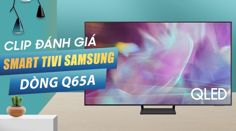 Smart Tivi QLED Samsung 4K 55 inch QA55Q65A